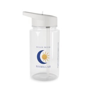 Begin With Bismillah Tritan Water Bottle — Islamic Reminder Drink Bottle